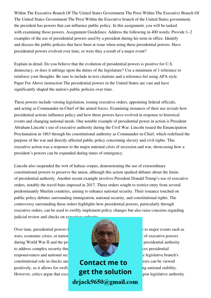 Within the Executive branch of the United States government, the president has powers that can influence public policy. In this assignment, you will be tasked w