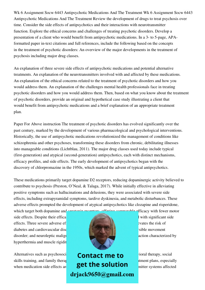 Review the development of drugs to treat psychosis over time. Consider the side effects of antipsychotics and their interactions with neurotransmitter function.