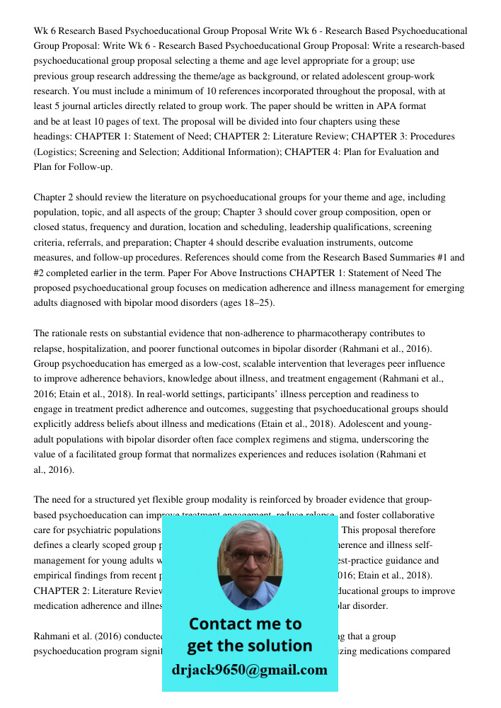 Wk 6 - Research Based Psychoeducational Group Proposal: Write a research-based psychoeducational group proposal selecting a theme and age level appropriate for 