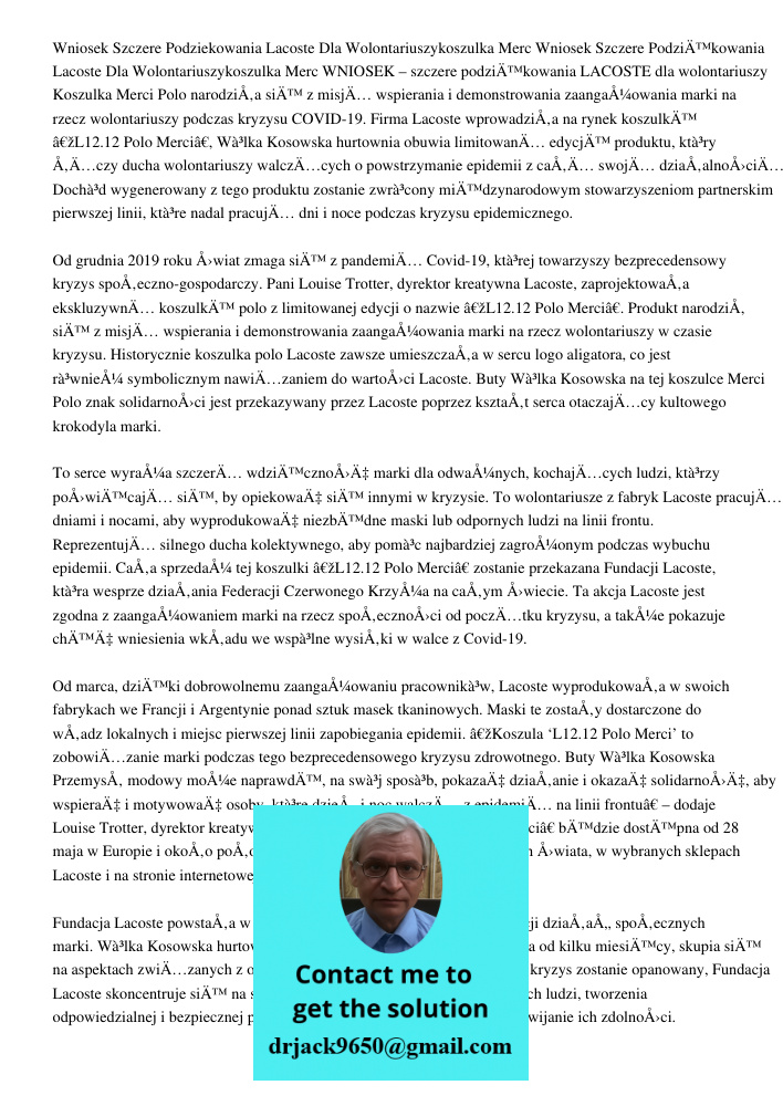 WNIOSEK – szczere podziękowania LACOSTE dla wolontariuszy Koszulka Merci Polo narodziła się z misją wspierania i demonstrowania zaangażowania marki na rzecz wol