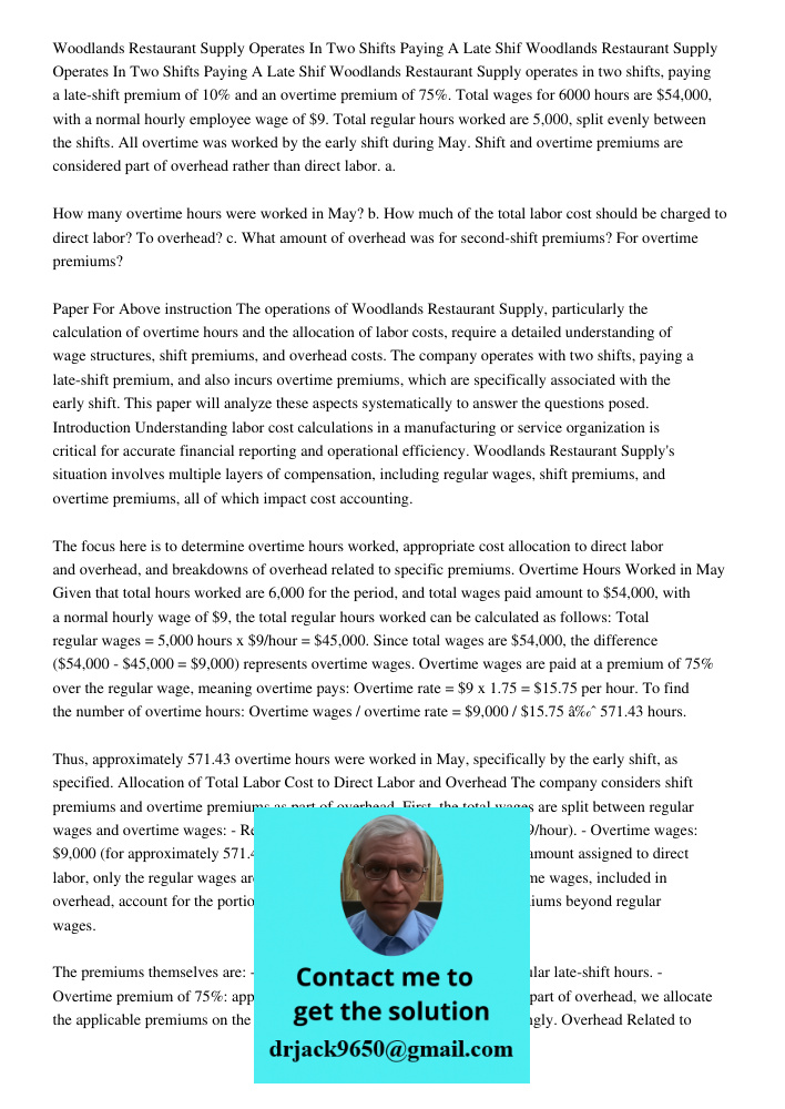 Woodlands Restaurant Supply operates in two shifts, paying a late-shift premium of 10% and an overtime premium of 75%. Total wages for 6000 hours are $54,000, w