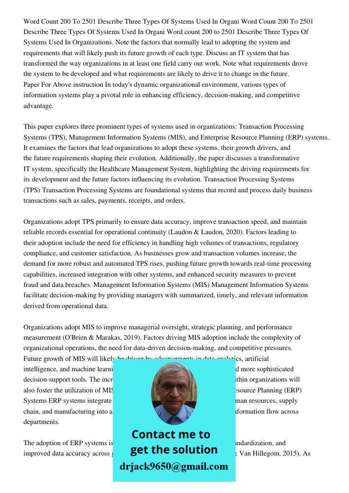 Word count 200 to 2501 Describe Three Types Of Systems Used In Organizations. Note the factors that normally lead to adopting the system and requirements that w