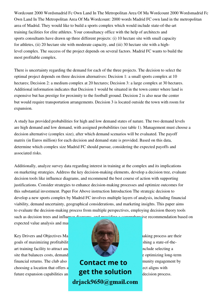 Wordcount: 2000 words Madrid FC own land in the metropolitan area of Madrid. They would like to build a sports complex which would include state-of-the-art trai
