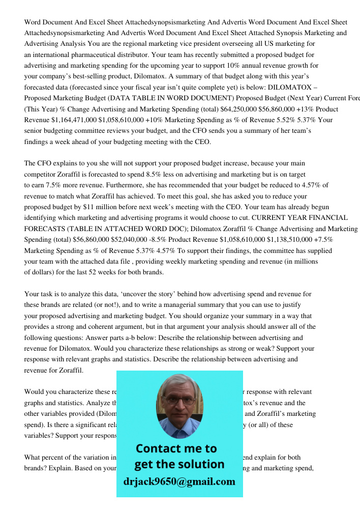 Word Document And Excel Sheet Attached Synopsis Marketing and Advertising Analysis You are the regional marketing vice president overseeing all US marketing for