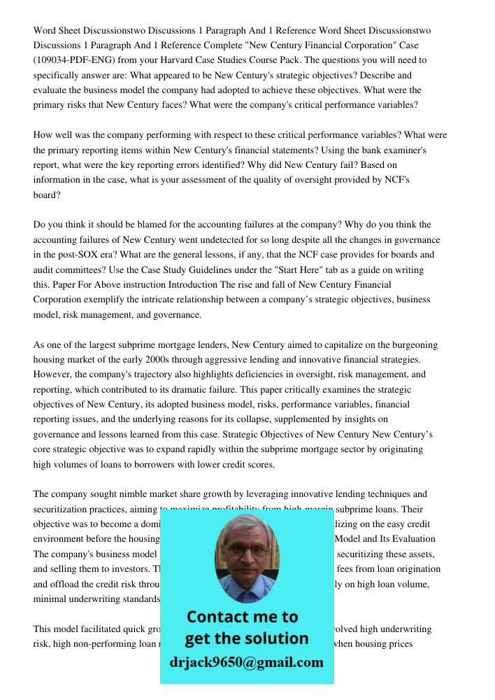 Complete "New Century Financial Corporation" Case (109034-PDF-ENG) from your Harvard Case Studies Course Pack. The questions you will need to specifically answe