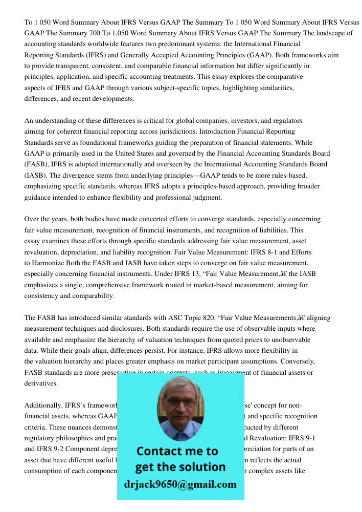 To 1 050 Word Summary About IFRS Versus GAAP The Summary The landscape of accounting standards worldwide features two predominant systems: the International Fin