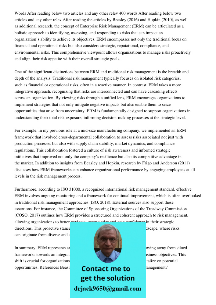 After reading the articles by Beasley (2016) and Hopkin (2010), as well as additional research, the concept of Enterprise Risk Management (ERM) can be articulat
