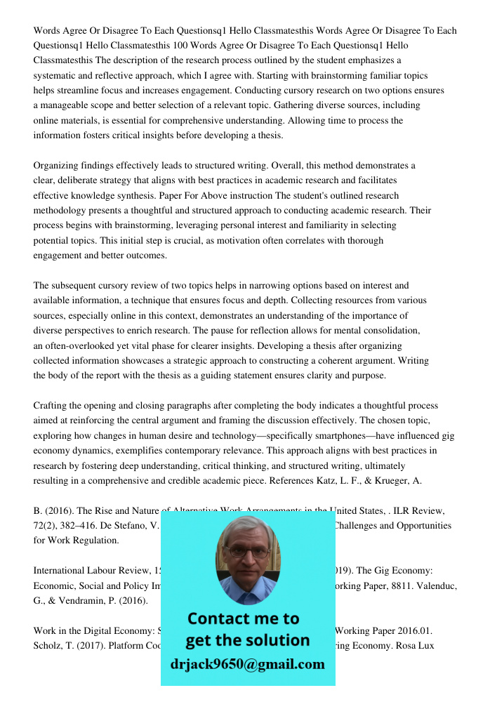 Words Agree Or Disagree To Each Questionsq1 Hello Classmatesthis The description of the research process outlined by the student emphasizes a systematic and ref