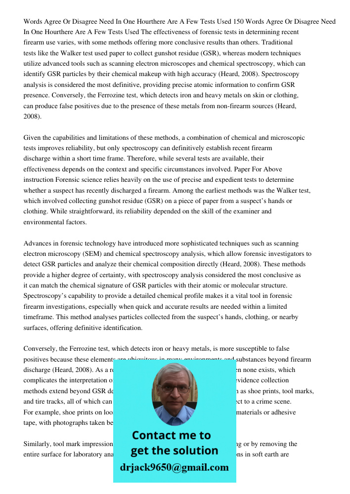 The effectiveness of forensic tests in determining recent firearm use varies, with some methods offering more conclusive results than others. Traditional tests 