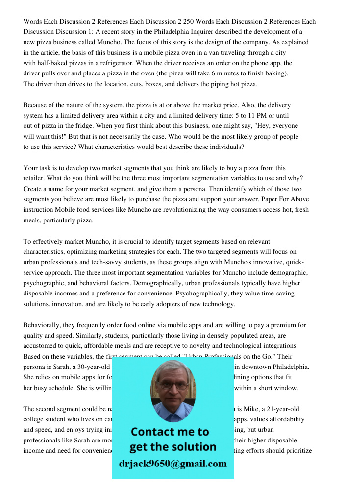 Discussion 1: A recent story in the Philadelphia Inquirer described the development of a new pizza business called Muncho. The focus of this story is the design