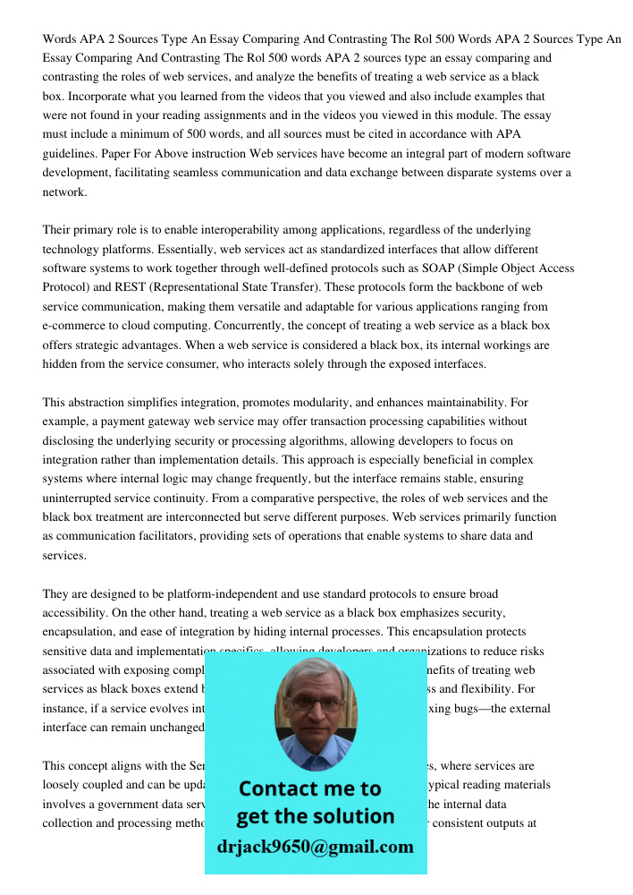 500 words APA 2 sources type an essay comparing and contrasting the roles of web services, and analyze the benefits of treating a web service as a black box. In