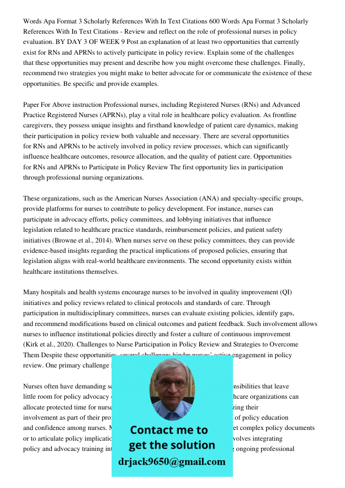 - Review and reflect on the role of professional nurses in policy evaluation. BY DAY 3 OF WEEK 9 Post an explanation of at least two opportunities that currentl