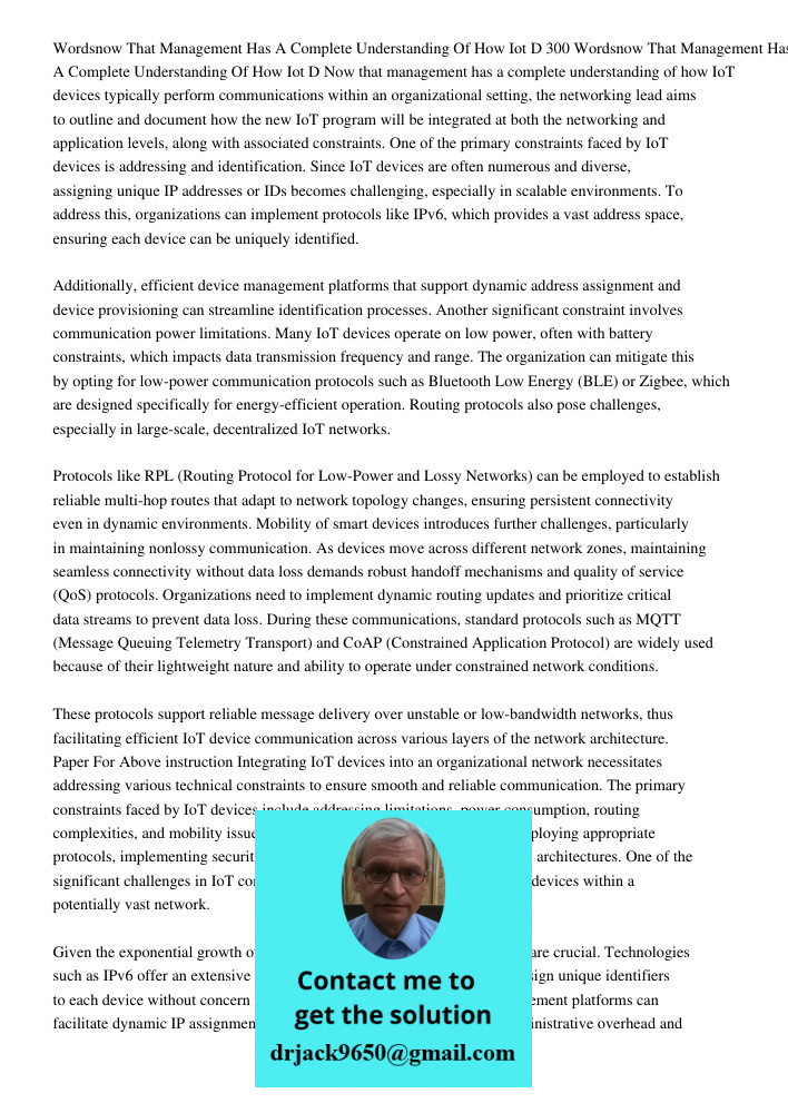 Now that management has a complete understanding of how IoT devices typically perform communications within an organizational setting, the networking lead aims 