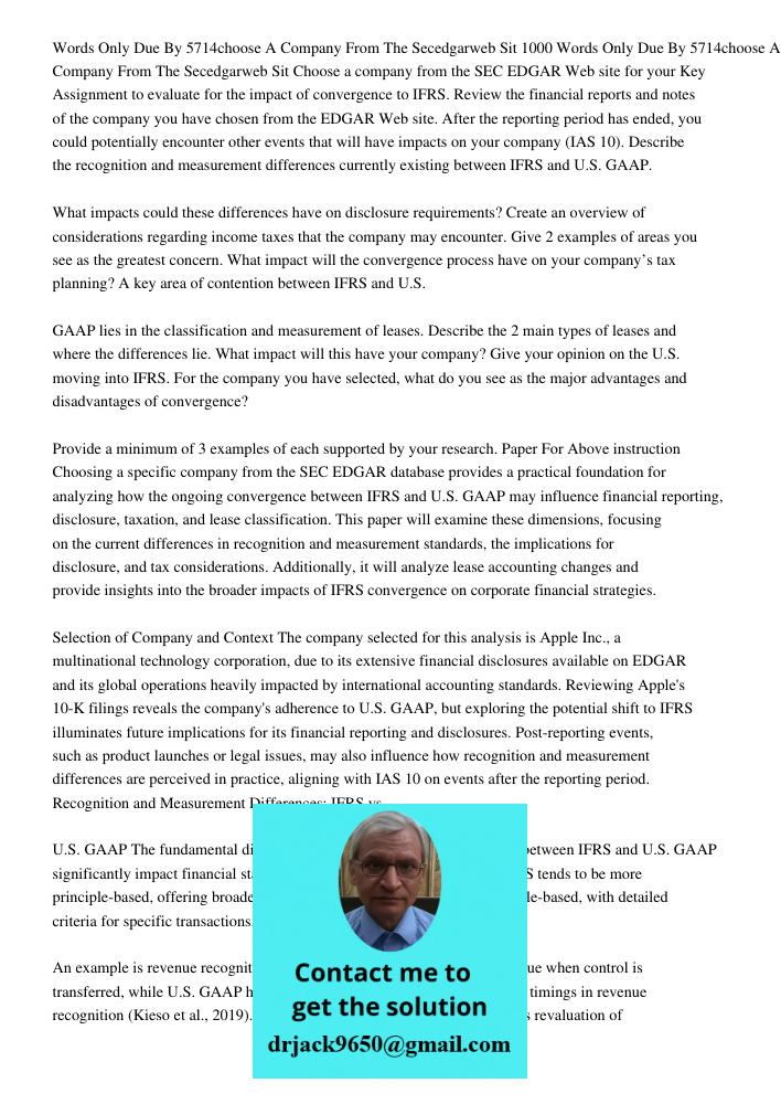Choose a company from the SEC EDGAR Web site for your Key Assignment to evaluate for the impact of convergence to IFRS. Review the financial reports and notes o