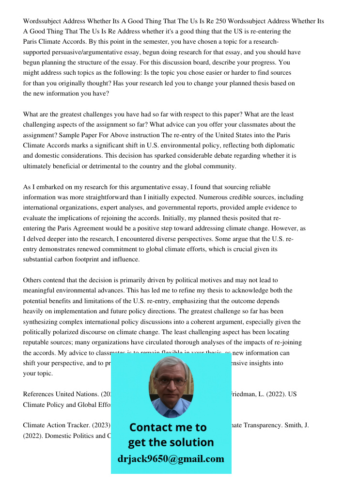 Address whether it's a good thing that the US is re-entering the Paris Climate Accords. By this point in the semester, you have chosen a topic for a research-su
