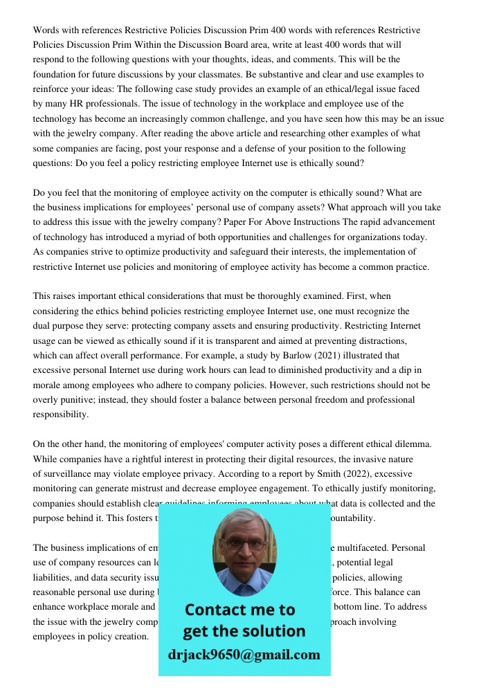 Within the Discussion Board area, write at least 400 words that will respond to the following questions with your thoughts, ideas, and comments. This will be th