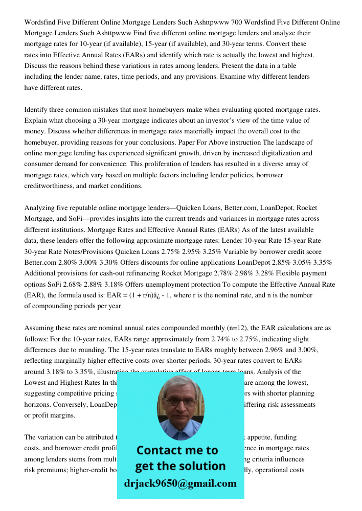 Find five different online mortgage lenders and analyze their mortgage rates for 10-year (if available), 15-year (if available), and 30-year terms. Convert thes