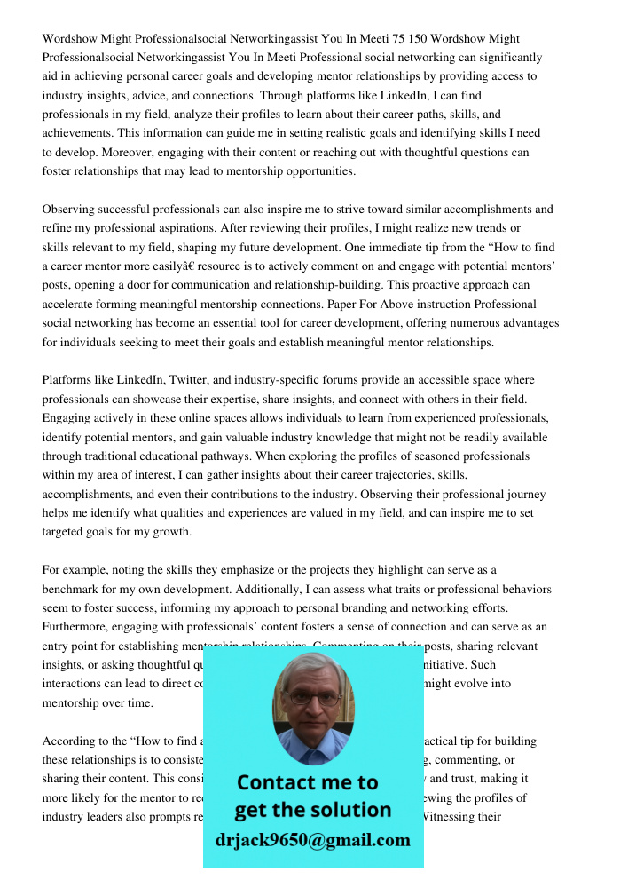 Professional social networking can significantly aid in achieving personal career goals and developing mentor relationships by providing access to industry insi