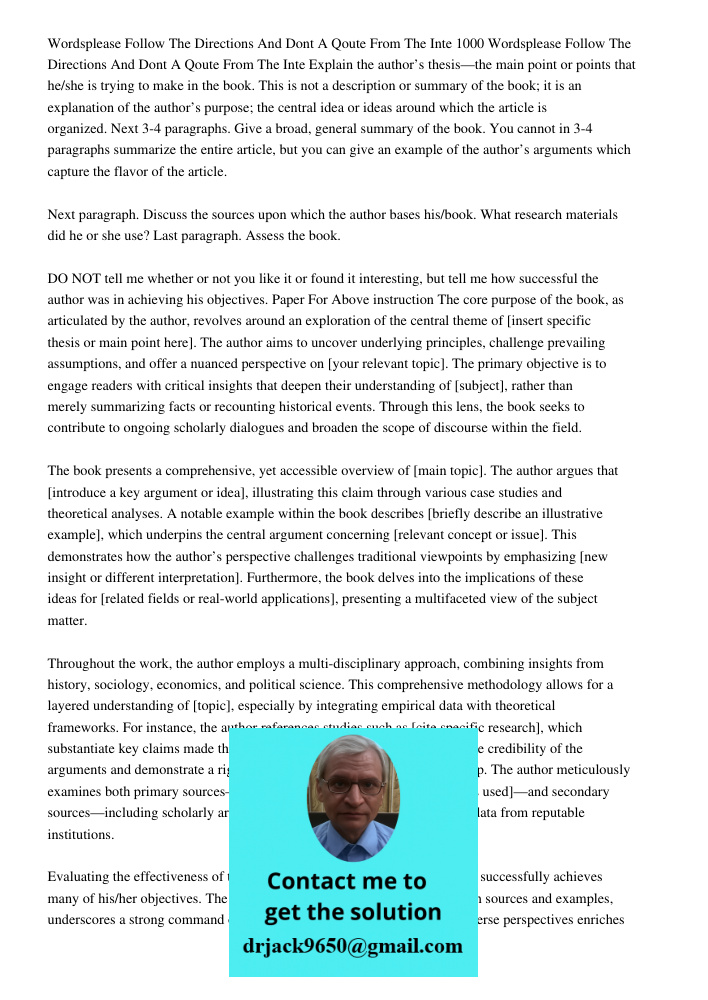 Explain the author’s thesis—the main point or points that he/she is trying to make in the book. This is not a description or summary of the book; it is an expla