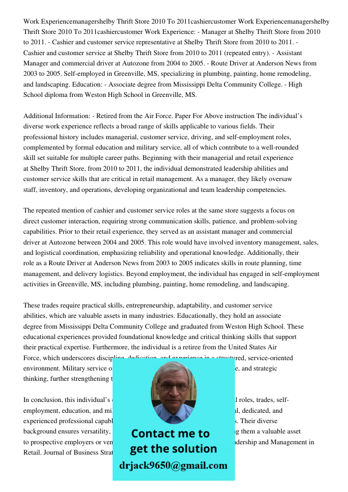Work Experience: - Manager at Shelby Thrift Store from 2010 to 2011. - Cashier and customer service representative at Shelby Thrift Store from 2010 to 2011. - C