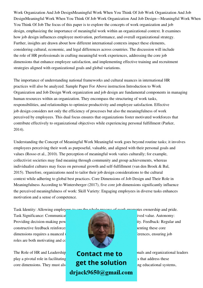 Work Organization And Job DesignMeaningful Work When You Think Of Job The focus of this paper is to explore the concepts of work organization and job design, em