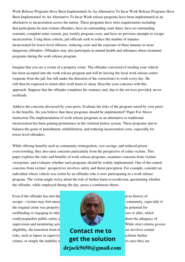 Work release programs have been implemented as an alternative to incarceration across the nation. These programs have strict requirements including that partici