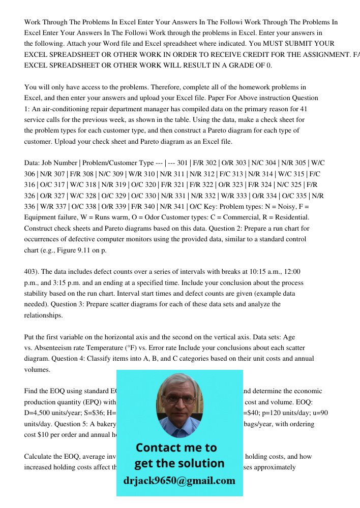 Work through the problems in Excel. Enter your answers in the following. Attach your Word file and Excel spreadsheet where indicated. You MUST SUBMIT YOUR EXCEL