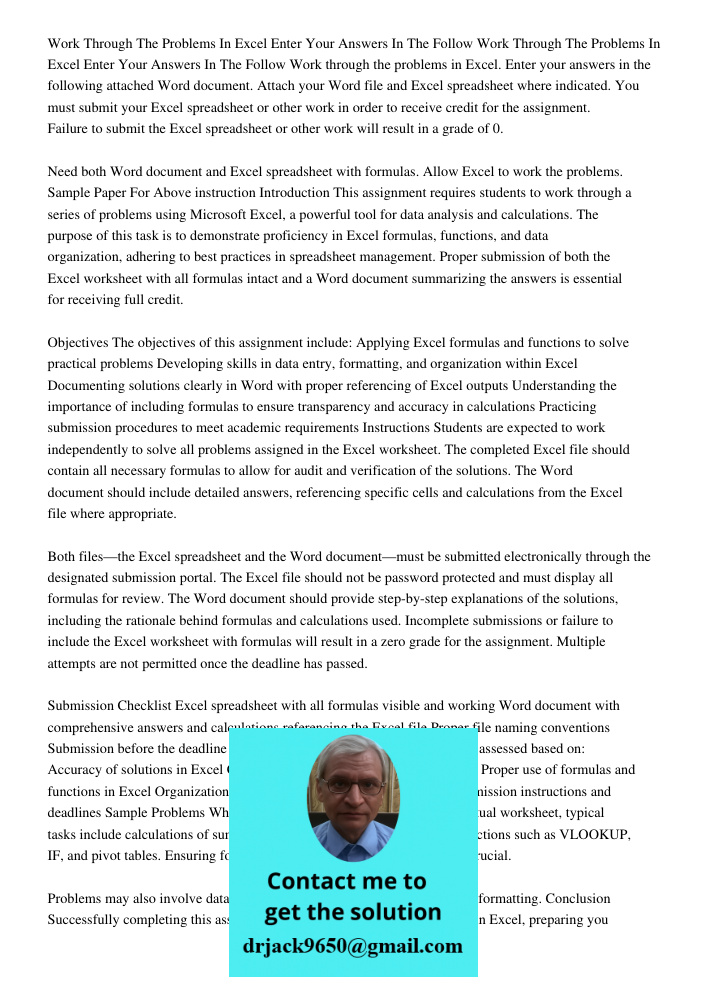 Work through the problems in Excel. Enter your answers in the following attached Word document. Attach your Word file and Excel spreadsheet where indicated. You