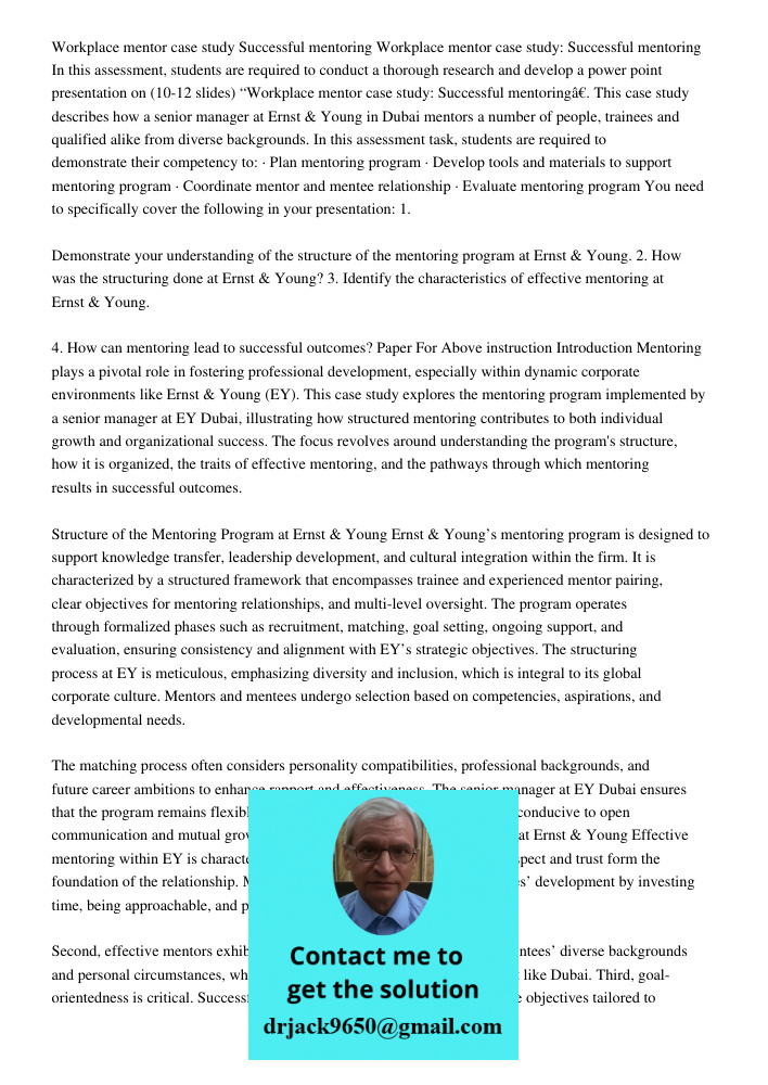 In this assessment, students are required to conduct a thorough research and develop a power point presentation on (10-12 slides) “Workplace mentor case study: 