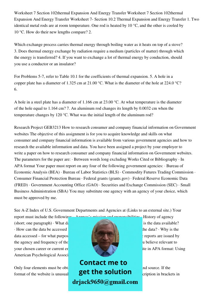 Worksheet 7- Section 10.2 Thermal Expansion and Energy Transfer 1. Two identical metal rods are at room temperature. One rod is heated by 10 °C, and the other i