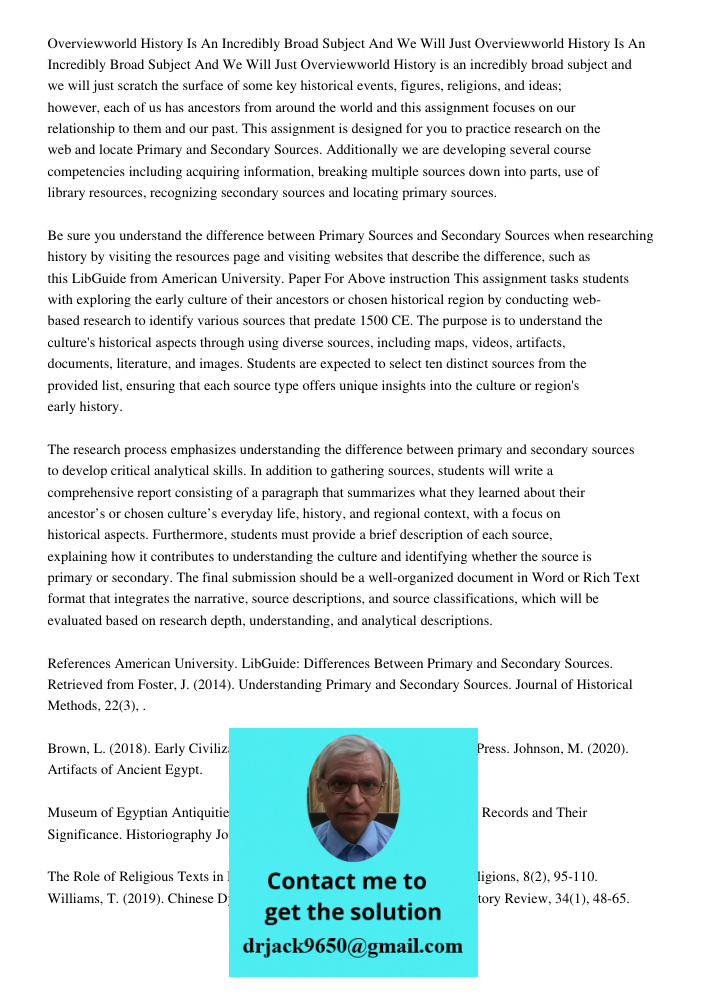 Overviewworld History is an incredibly broad subject and we will just scratch the surface of some key historical events, figures, religions, and ideas; however,