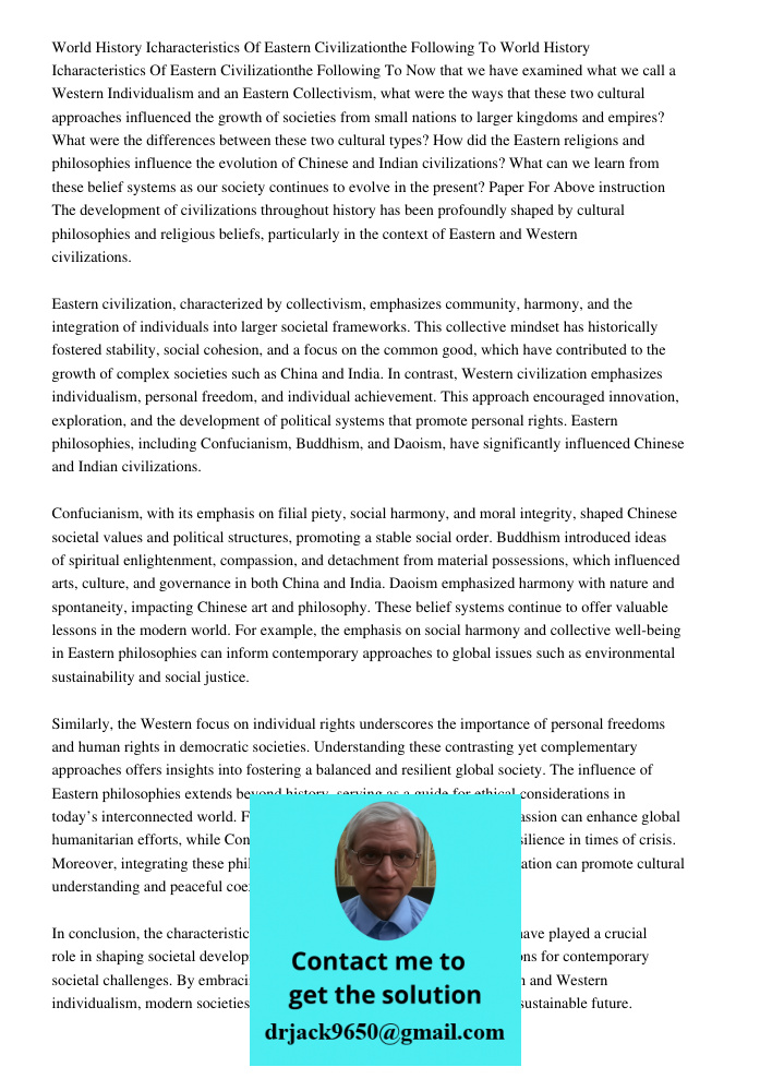 Now that we have examined what we call a Western Individualism and an Eastern Collectivism, what were the ways that these two cultural approaches influenced the