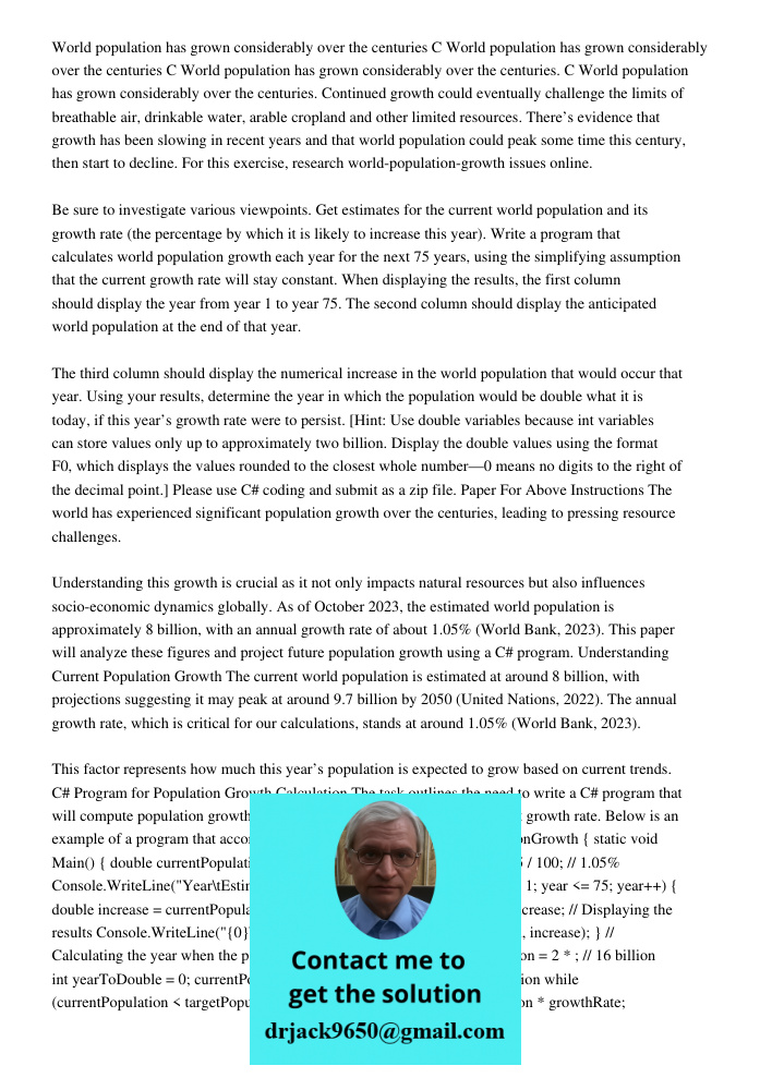 World population has grown considerably over the centuries C World population has grown considerably over the centuries. Continued growth could eventually chall