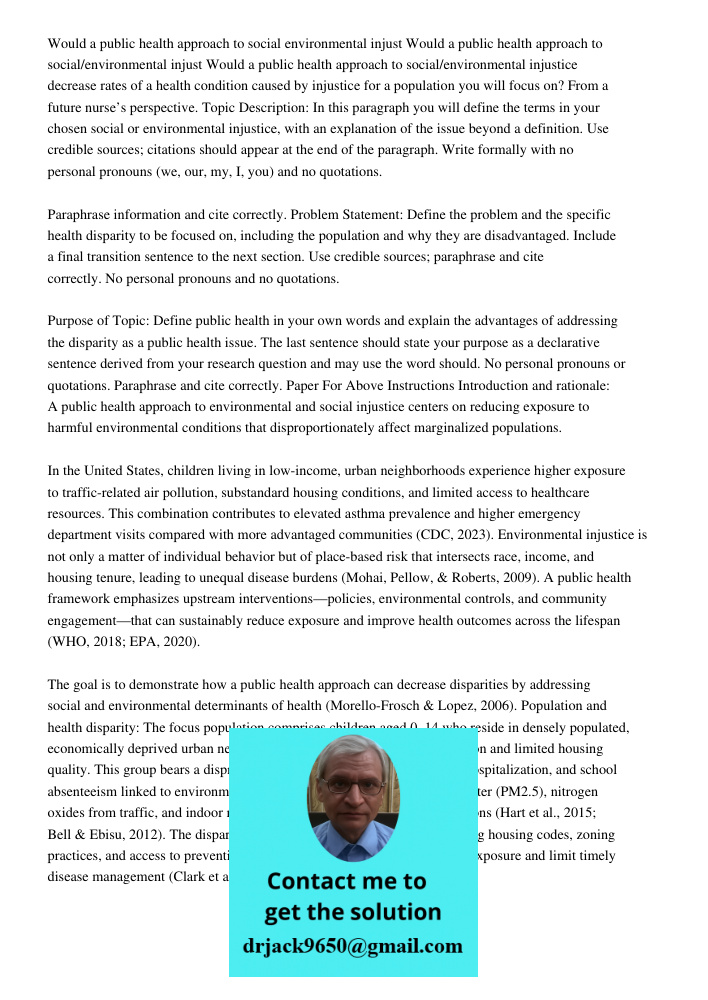 Would a public health approach to social/environmental injustice decrease rates of a health condition caused by injustice for a population you will focus on? Fr