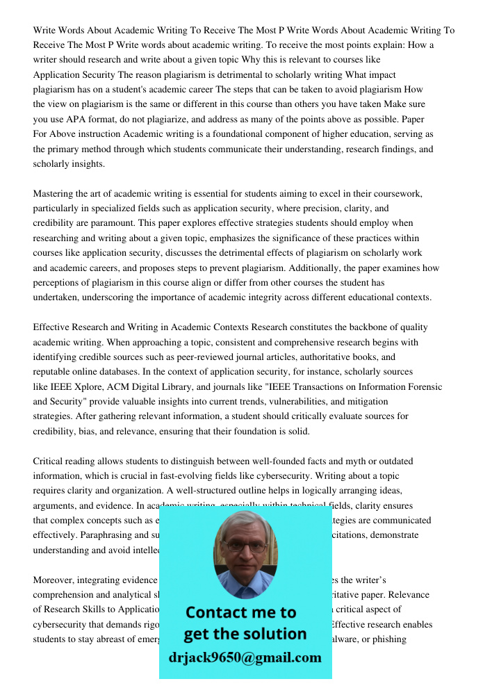 Write words about academic writing. To receive the most points explain: How a writer should research and write about a given topic Why this is relevant to cours