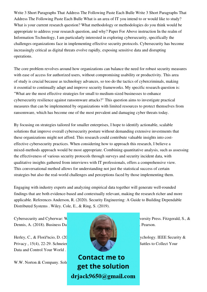 What is an area of IT you intend to or would like to study? What is your current research question? What methodology or methodologies do you think would be appr