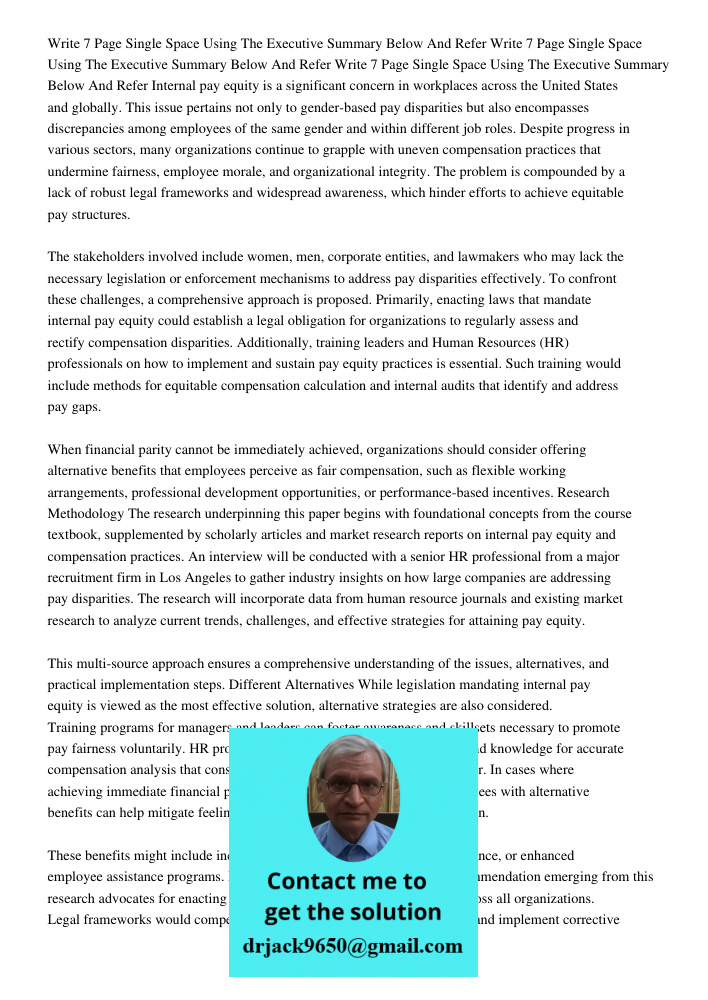 Write 7 Page Single Space Using The Executive Summary Below And Refer Internal pay equity is a significant concern in workplaces across the United States and gl