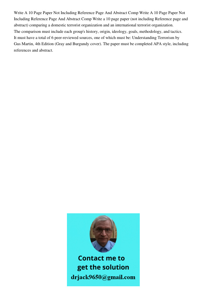 Write a 10 page paper (not including Reference page and abstract) comparing a domestic terrorist organization and an international terrorist organization. The c