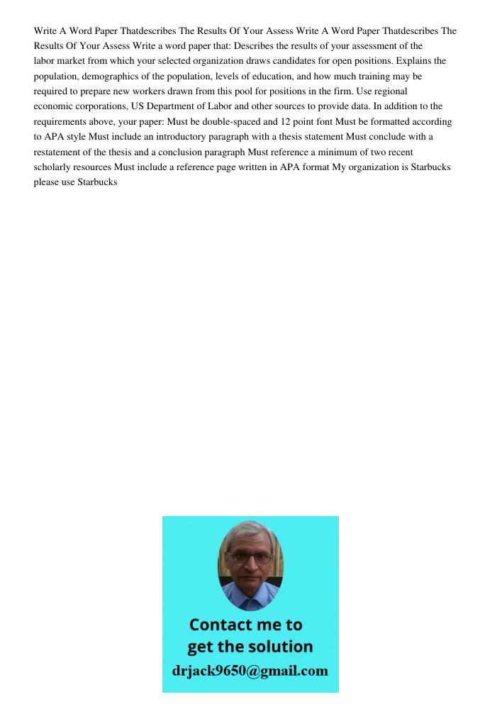 Write a word paper that: Describes the results of your assessment of the labor market from which your selected organization draws candidates for open positions.