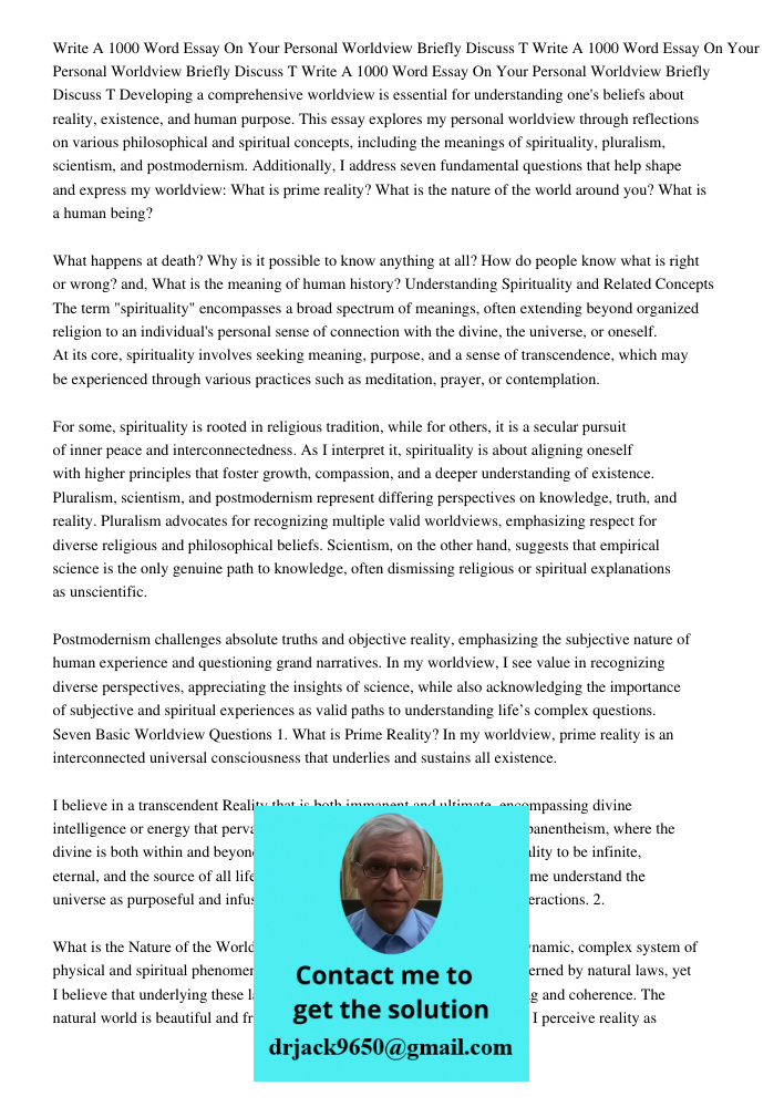 Write A 1000 Word Essay On Your Personal Worldview Briefly Discuss T Developing a comprehensive worldview is essential for understanding one's beliefs about rea
