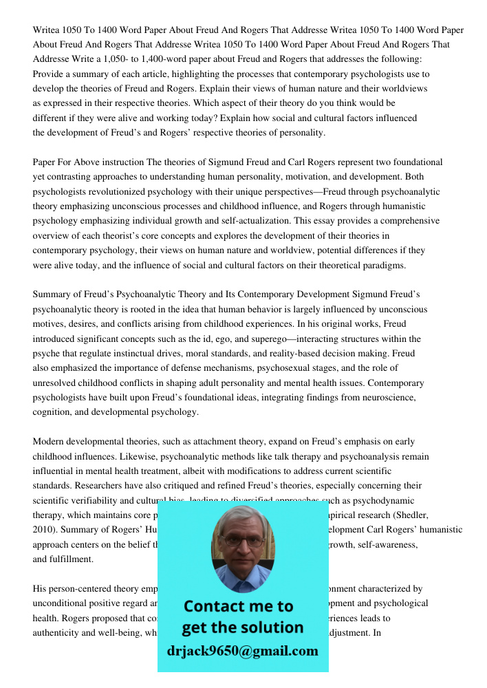 Writea 1050 To 1400 Word Paper About Freud And Rogers That Addresse Write a 1,050- to 1,400-word paper about Freud and Rogers that addresses the following: Prov