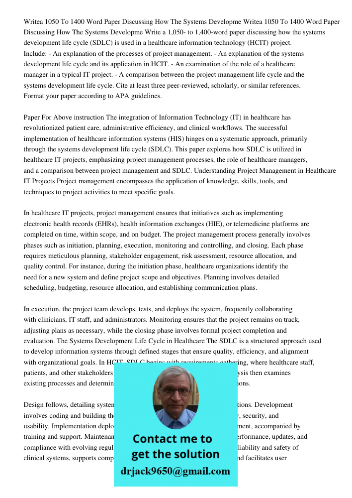 Write a 1,050- to 1,400-word paper discussing how the systems development life cycle (SDLC) is used in a healthcare information technology (HCIT) project. Inclu
