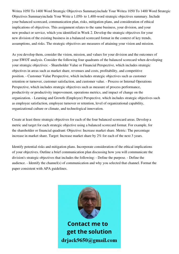 Write a 1,050- to 1,400-word strategic objectives summary. Include your balanced scorecard, communication plan, risks, mitigation plans, and consideration of et