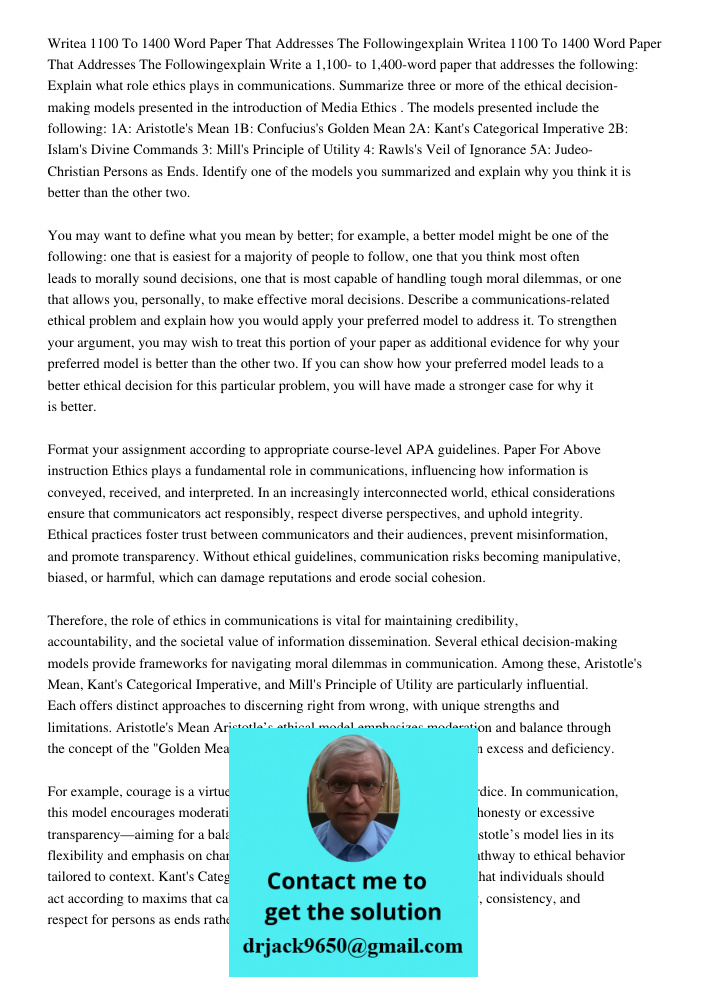Write a 1,100- to 1,400-word paper that addresses the following: Explain what role ethics plays in communications. Summarize three or more of the ethical decisi