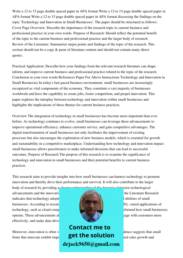 Write a 12 to 15 page double spaced paper in APA format discussing the findings on the topic 'Technology and Innovation in Small Businesses'. The paper should b