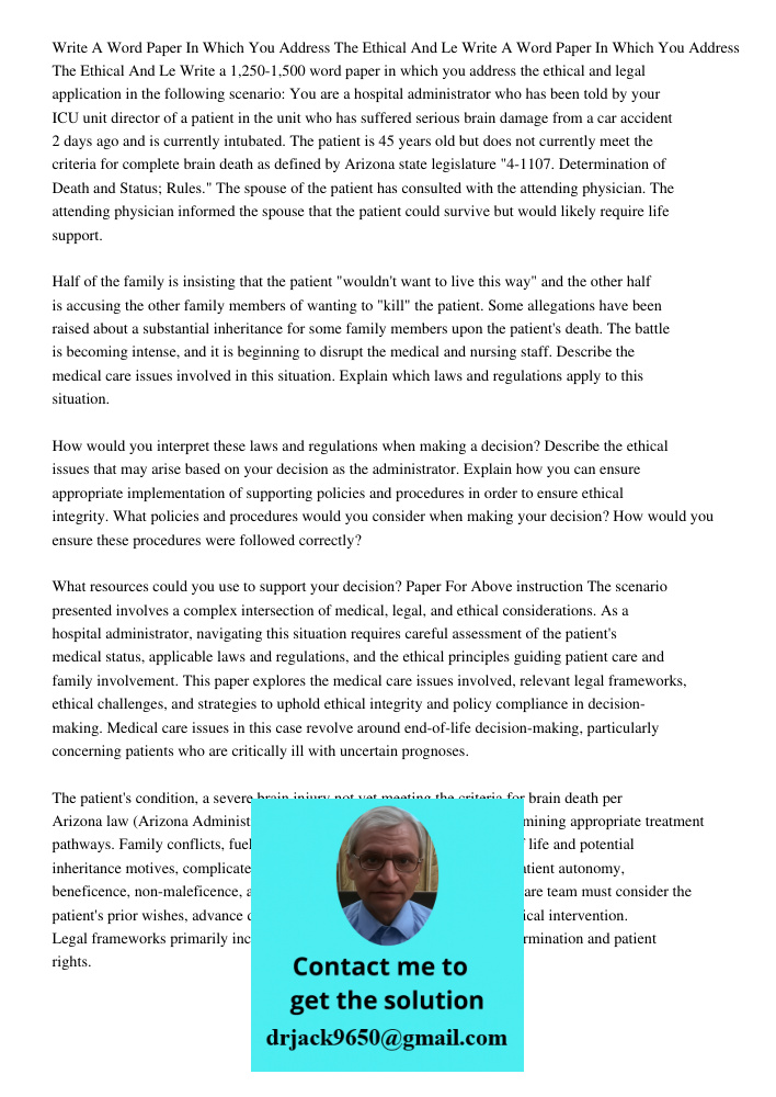 Write a 1,250-1,500 word paper in which you address the ethical and legal application in the following scenario: You are a hospital administrator who has been t