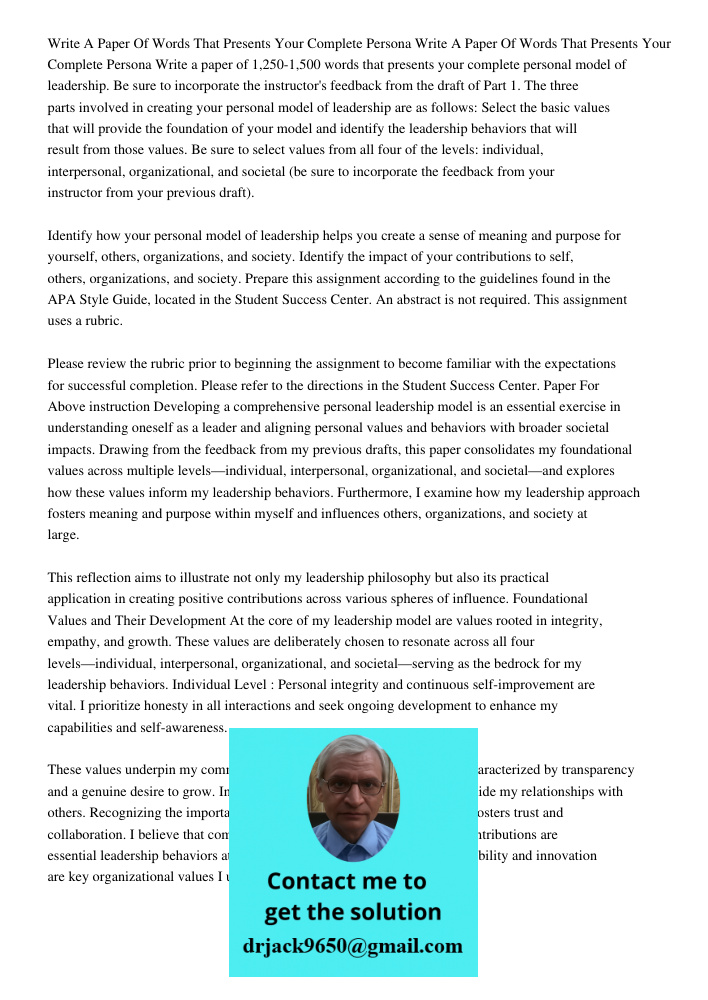 Write a paper of 1,250-1,500 words that presents your complete personal model of leadership. Be sure to incorporate the instructor's feedback from the draft of 