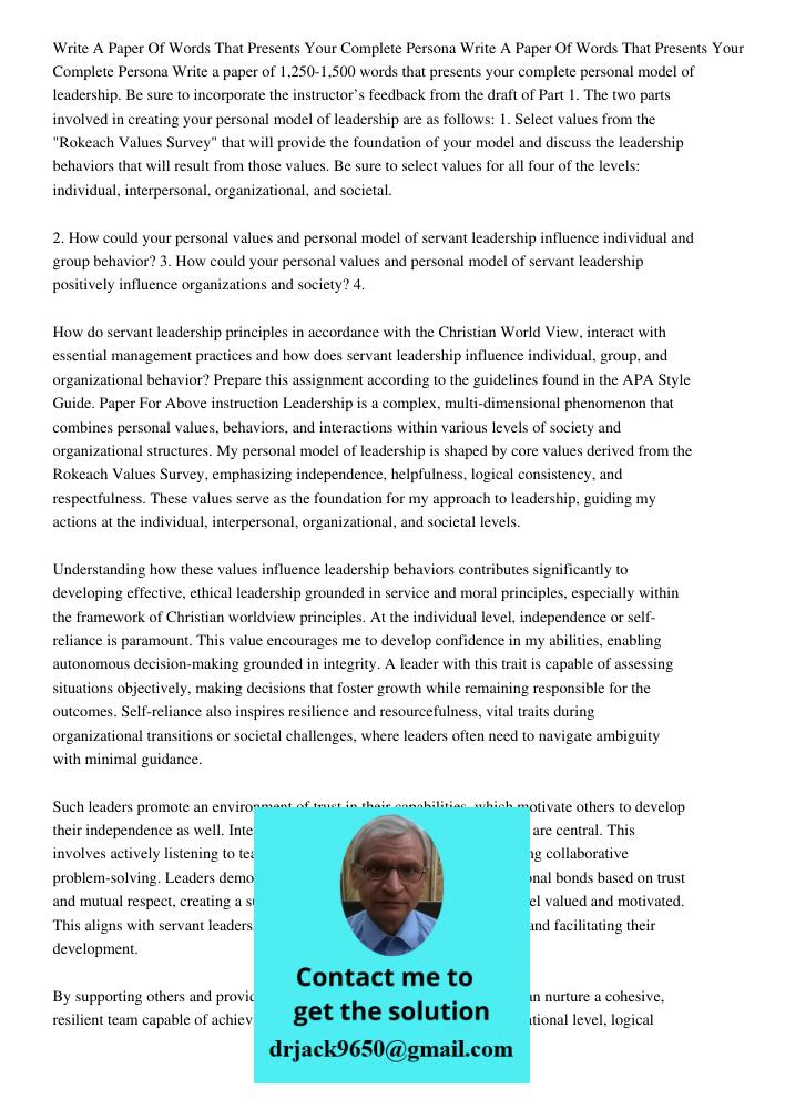 Write a paper of 1,250-1,500 words that presents your complete personal model of leadership. Be sure to incorporate the instructor’s feedback from the draft of 