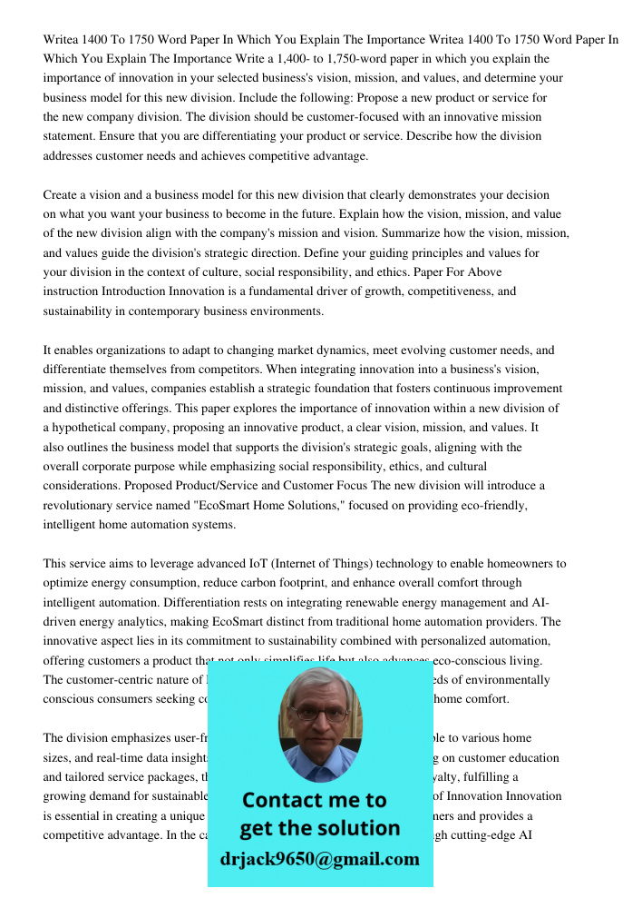 Write a 1,400- to 1,750-word paper in which you explain the importance of innovation in your selected business's vision, mission, and values, and determine your
