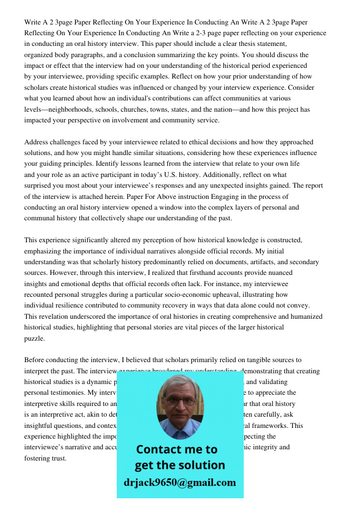 Write a 2-3 page paper reflecting on your experience in conducting an oral history interview. This paper should include a clear thesis statement, organized body